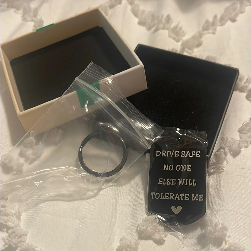 New Keychain that reads drive safe no one else will tolerate me in gift box